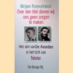 Over den titel dienen wij ons geen zorgen te maken: Het slot van De Avonden in het licht van Tolstoi door Mirjam Rotenstreich