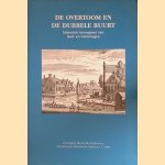 De Overtoom en de Dubbele Buurt: historisch knooppunt van land- en waterwegen door J.A.N. Clijn e.a.