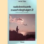 Radiobestuurde zweefvliegtuigen 2: constructie en bouw van modellen door Werner Thies