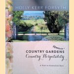 Country Gardens, Country Hospitality: A Visit to Australia's Best door Holly Kerr Forsyth