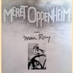 Meret Oppenheim meets Man Ray: Ausstellung Kunsthalle Darmstadt door Thomas Levy