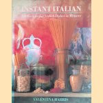 Instant Italian: 100 Recipes for Stylish Dishes in Minutes door Valentina Harris