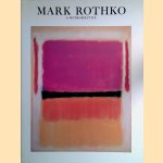 Mark Rothko, 1903-1970: A Retrospective door Diane Waldman