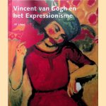 Vincent van Gogh en het expressionisme door Jill Lloyd