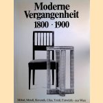 Moderne Vergangenheit: Wien 1800-1900: Möbel, Matall, Keramik, Glas, Textil, Entwürfe - aus Wien door Peter Wawerka