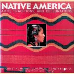 Native America: Arts, Traditions, and Celebrations door Christine Mather