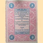 De legende en de heldhaftige vroolijke en roemrijke daden van Uilenspiegel en de lamme goedzak in Vlaanderenland en elder door Charles de Coster e.a.