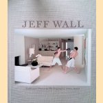 Jeff Wall: Tableaux Pictures Photographs 1996-2013 door Hripsimé Visser e.a.