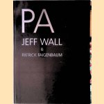 PA Issue 1: Jeff Wall & Patrick Faigenbaum door Cristina Bechtler