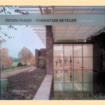 Renzo Piano Fondation Beyeler: A Home for Art door Werner Blaser