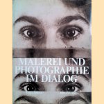 Malerei und Photographie im Dialog: Von 1840 bis heute Ausstellungskatalog door Erika Billeter