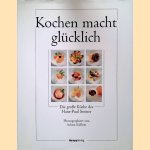 Kochen macht glücklich: die grosse Küche des Hans-Paul Steiner  *Signed* door Hans-Paul Steiner