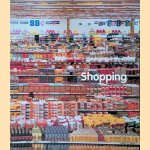 Shopping :100 Jahre Kunst und Konsum door Max Hollein e.a.