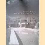 Richard Neutra: The Kaufmann House door Marcia and others Masters