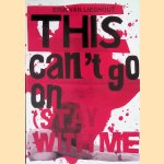 Erik Van Lieshout: This Can't Go on (Stay With Me!) door Rein Wolfs  - and others