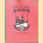 Friesland door Jac. P. Thijse e.a.