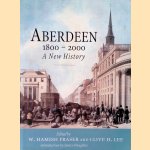 Aberdeen 1800-2000: A New History door W. Hamish Fraser e.a.