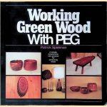 Working Green Wood with PEG: a simple, inexpensive, new process for seasing wood door Patrick Spielman