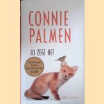 Jij zegt het door Connie Palmen