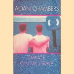 Dance on my grave
Aidan Chambers
€ 6,00