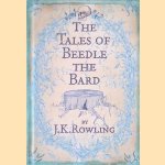 The Tales of Beedle the Bard door J.K. Rowling