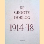 De Groote Oorlog 1914-'18: fotocollectie in Flanders Field Museum door Piet Chielens