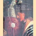 The Emergences of Jewish Artists in Nineteenth-Century Europe door Susan Tumarkin Goodman