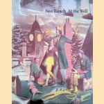 Neo Rauch: At the Well door Norman Rosenthal