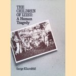 Children of Izieu: a Human Tragedy door Serge Klarsfeld