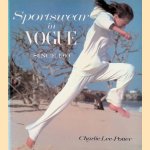 Sportswear in Vogue Since 1910 door Charlie Lee-Potter