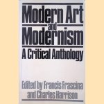 Modern Art and Modernism: a Critical Anthology door Francis Frascina e.a.