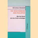 Die Beschämung der Philister: Wie die Kunst sich der Kritik entledigte
Christian Demand
€ 9,00