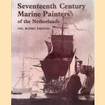 Seventeenth Century Marine Painters of the Netherlands door Rupert Preston