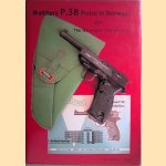 Walthers P.38 Pistol in Norway and the Norwegian Ulm Contract *SIGNED* door Per Mathisen