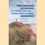 Onze primaire uitdaging: de groei van de wereldbevolking beeindigen
Jan A. van der Sluijs
€ 6,00