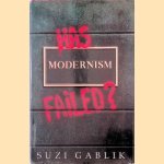 Has Modernism Failed? door Suzi Gablik