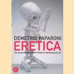 Eretica: The Transcendent and the Profane in Contemporary Art door Demetrio Paparoni