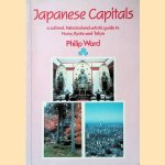 Japanese Capitals: A Cultural, Historical and Artistic Guide to Nara, Kyoto and Tokyo, Successive Capitals of Japan *SIGNED*
Philip Ward
€ 25,00