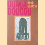 Ouagadougou *GESIGNEERD* door Mark Blaisse