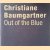 Christiane Baumgartner: Out of the Blue door Thomas Oberender