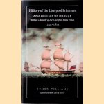 History of the Liverpool Privateers and Letters of Marque with an Account of the Liverpool Slave Trade, 1744-1812 door Gomer Williams e.a.