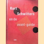 Kurt Schwitters en de avant-garde door Karin Orchard e.a.