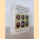 A Dictionary of British Miniature Painters (2 volumes) door D. Foskett