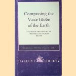 Compassing the Vaste Globe of the Earth: Studies in the History of the Hakluyt Society, 1846-1996 door R.C. Bridges e.a.