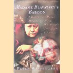 Madame Blavatskys Baboon: A History of the Mystics, Mediums, and Misfits Who Brought Spiritualism to America
Peter Washington
€ 12,50