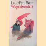 Wapenbroeders: een getrouwe bewerking der aloude boeken over Reinaert en Isengrimus door Louis Paul Boon