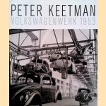 Peter Keetman: Volkswagenwerk 1953: Ausstellungskatalog.
Gijs van Tuyl e.a.
€ 90,00