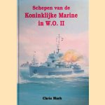 Schepen van de Koninklijke Marine in WO II door Chris Mark