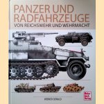 Panzer und Radfahrzeuge von Reichswehr und Wehrmacht door Werner Oswald