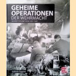 Geheime Operationen der Wehrmacht: Angriffspläne von 1935-1945 door Gabriele Faggioni